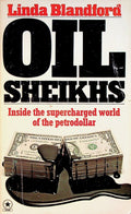 Oil Sheikhs. Inside the supercharged world of the petrodollar.