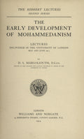 The Early Development of Mohammedanism. Lectures Delivered In The University of London May and June  1913.