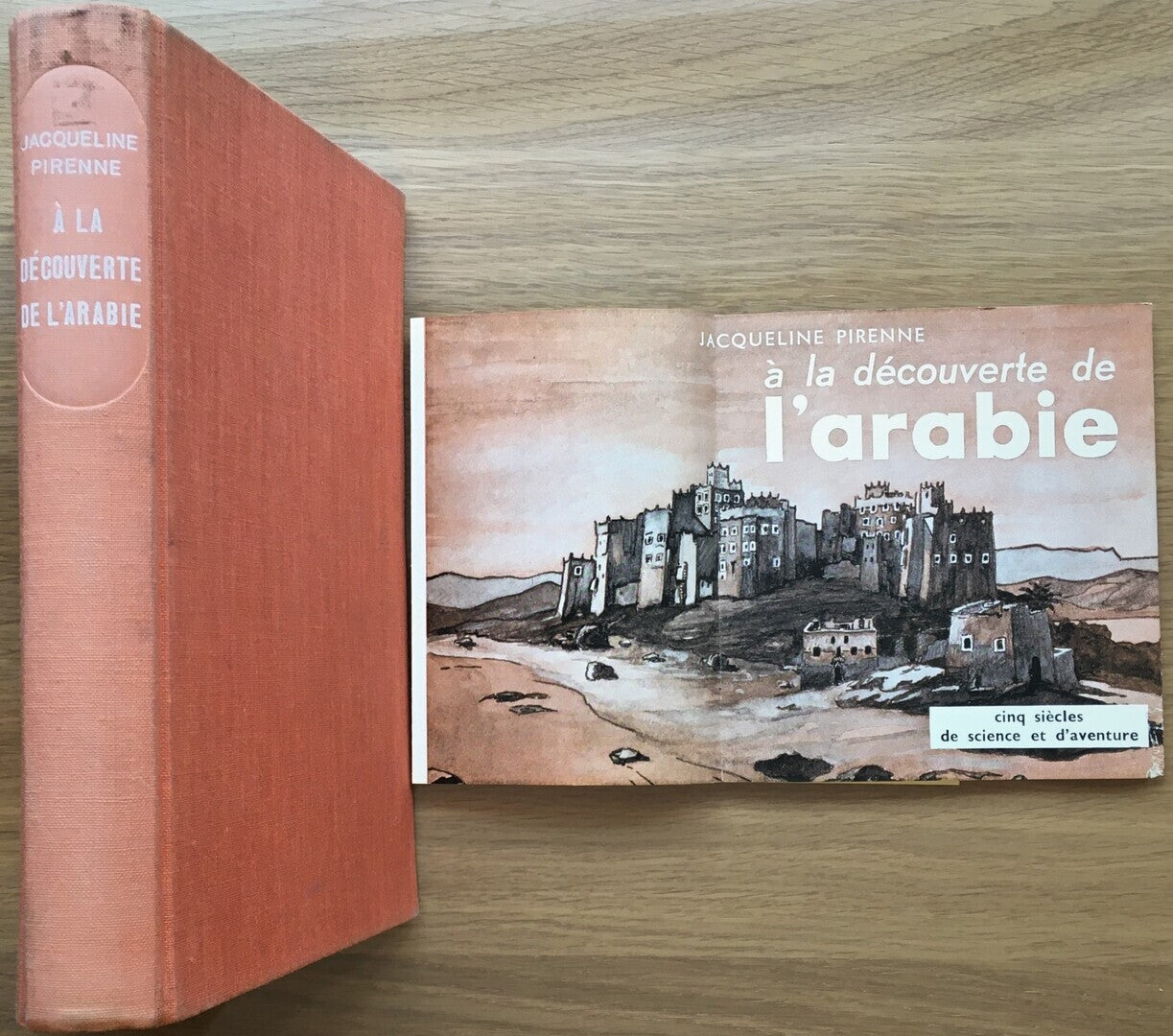 A la Découverte de L'Arabie. Cinq Siecles de Science et d'Aventure.