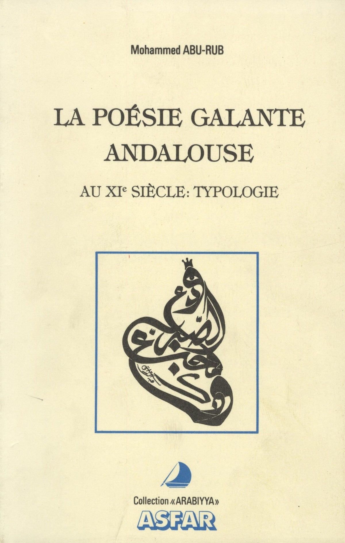 La Poésie Galante Andalouse au XIe Siecle: Typologie.