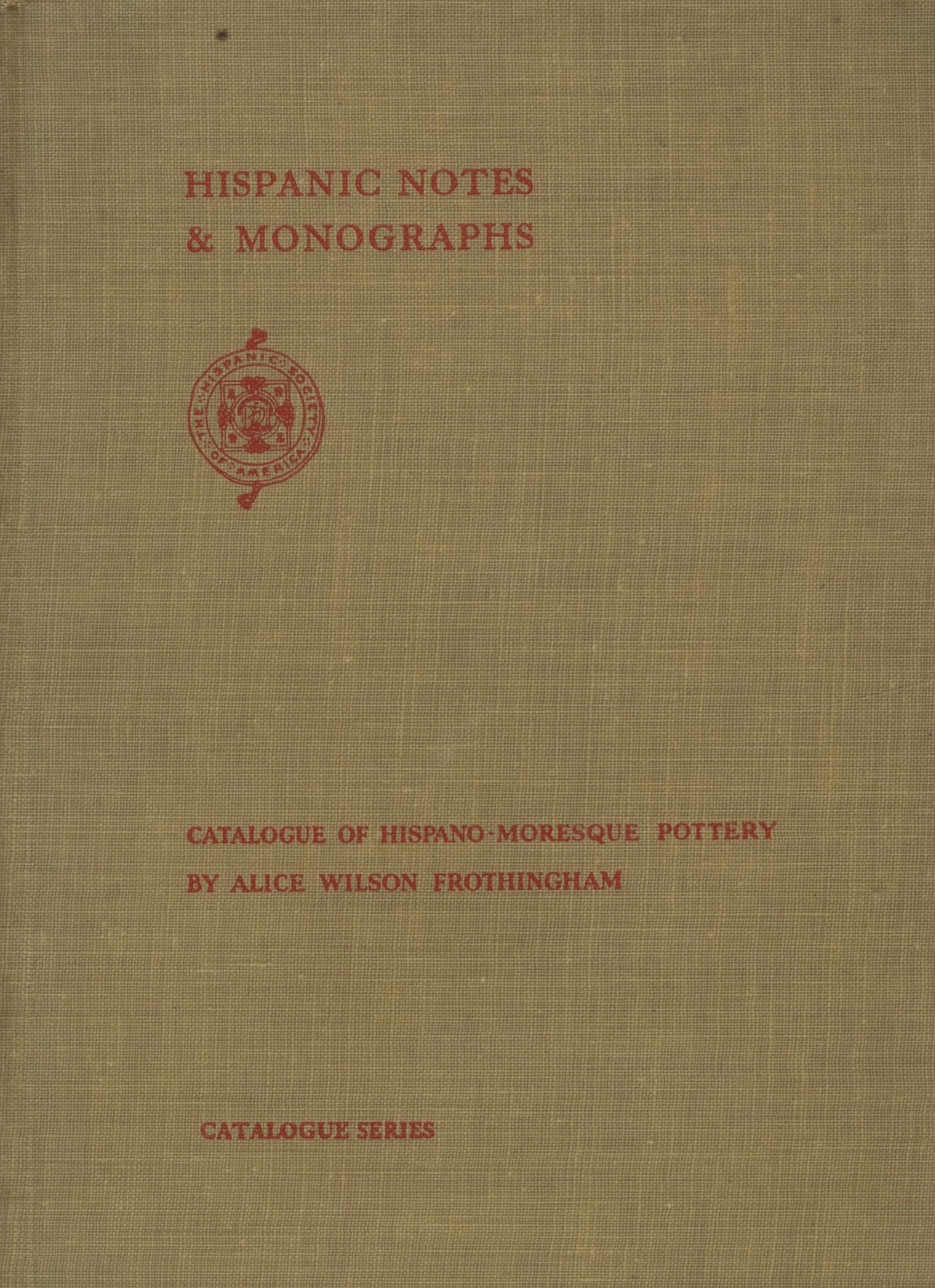 Catalogue of Hispano-Moresque Pottery in The Collection of The Hispanic Society of America.