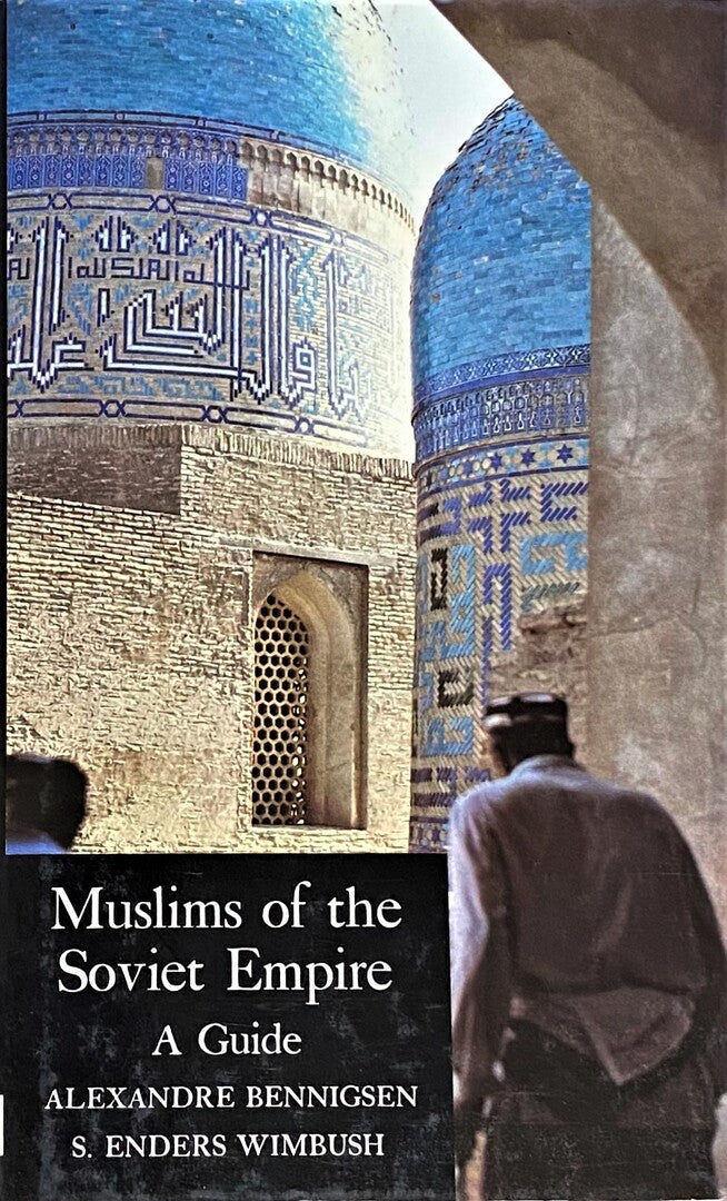Muslims of The Soviet Empire. A Guide.