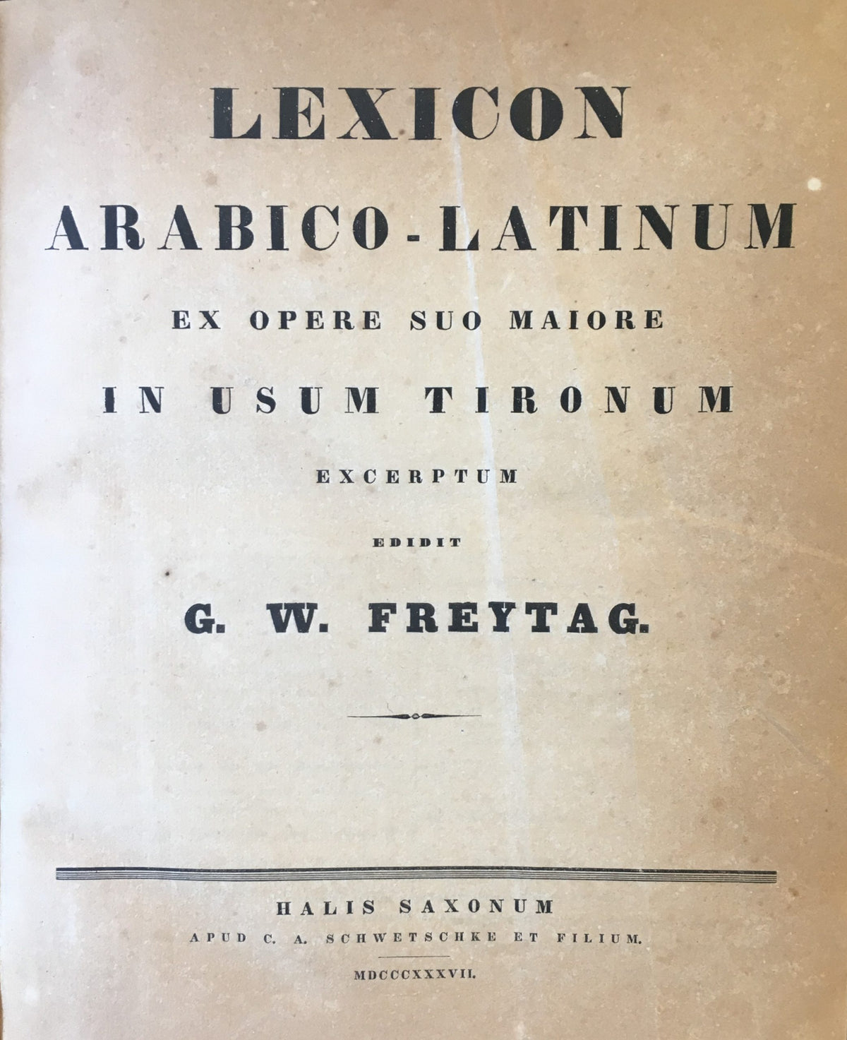 Lexicon Arabico-Latinum ex opere suo Maiore in usum tironum excerptum.