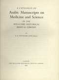 A Catalogue of Arabic Manuscripts on Medicine and Science in the Wellcome Historical Medical Library.