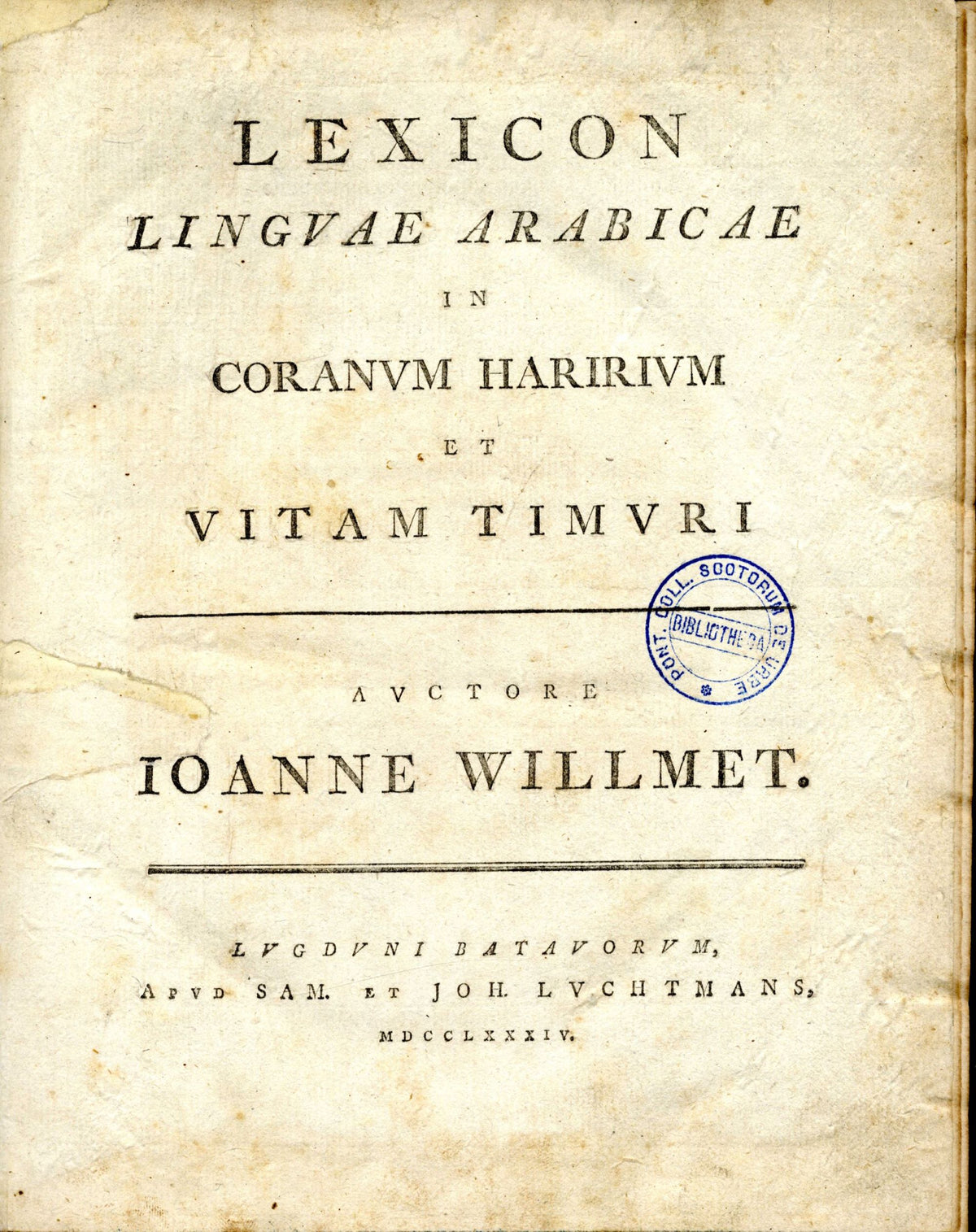 Lexicon Linguae Arabicae in Coranum, Haririum et Vitam Timuri.
