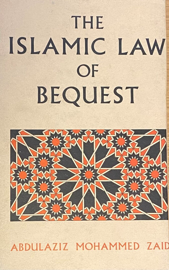 The Islamic Law of Bequest.