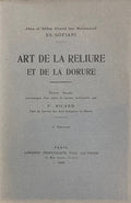 Art de la Reliure et de la Dorure. [Sina’at Tasfir al-Kutub wa Hall al-Zahab].