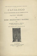 Catalogo de Las Antiguedades que se Conservan en el Patio Arabe Del Museo Arqueologico Nacional.