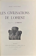 Les Civilisations de l’Orient, Volume I: L’Orient.