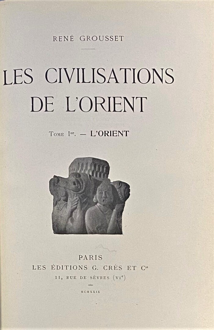Les Civilisations de l’Orient, Volume I: L’Orient.