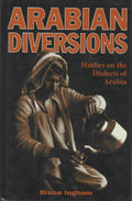 Arabian Diversions. Studies On The Dialects of Arabia.