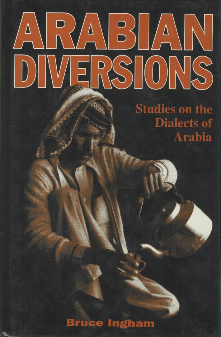 Arabian Diversions. Studies On The Dialects of Arabia.