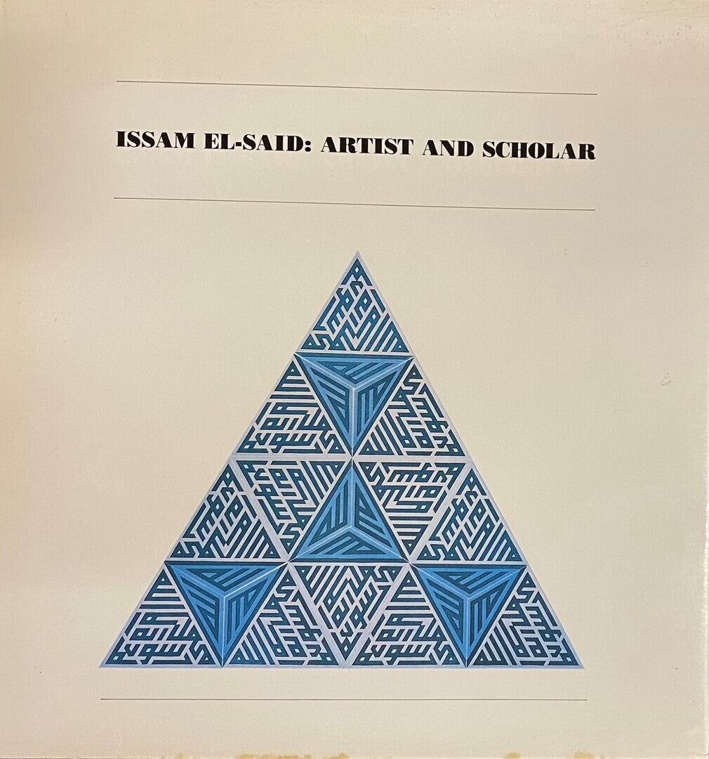 Issam El-Said: Artist and Scholar.