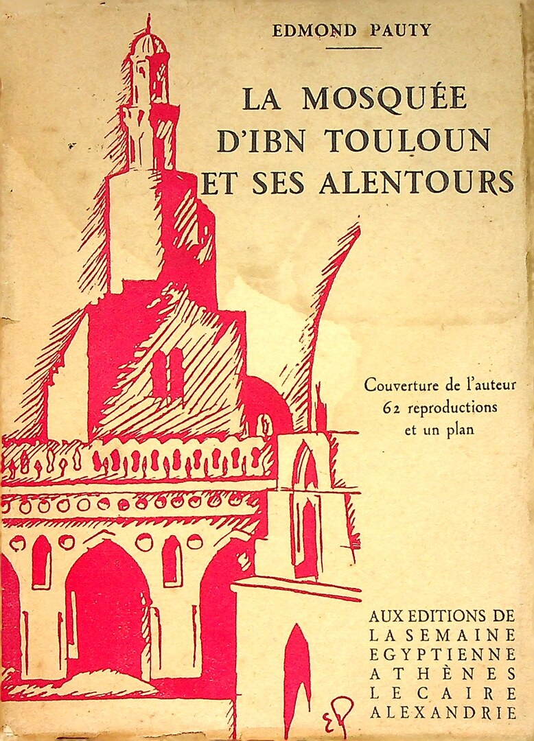 La Mosquée d’Ibn Touloun et ses Alentours. Promenade Archéologique.
