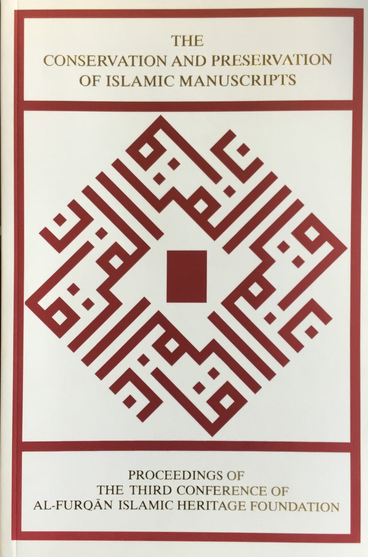 The Conservation and Preservation of Islamic Manuscripts.