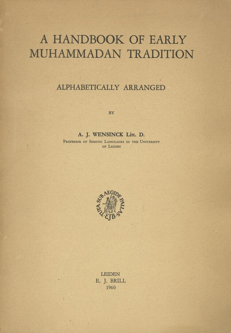 A Handbook of Early Muhammadan Tradition. Alphabetically Arranged.