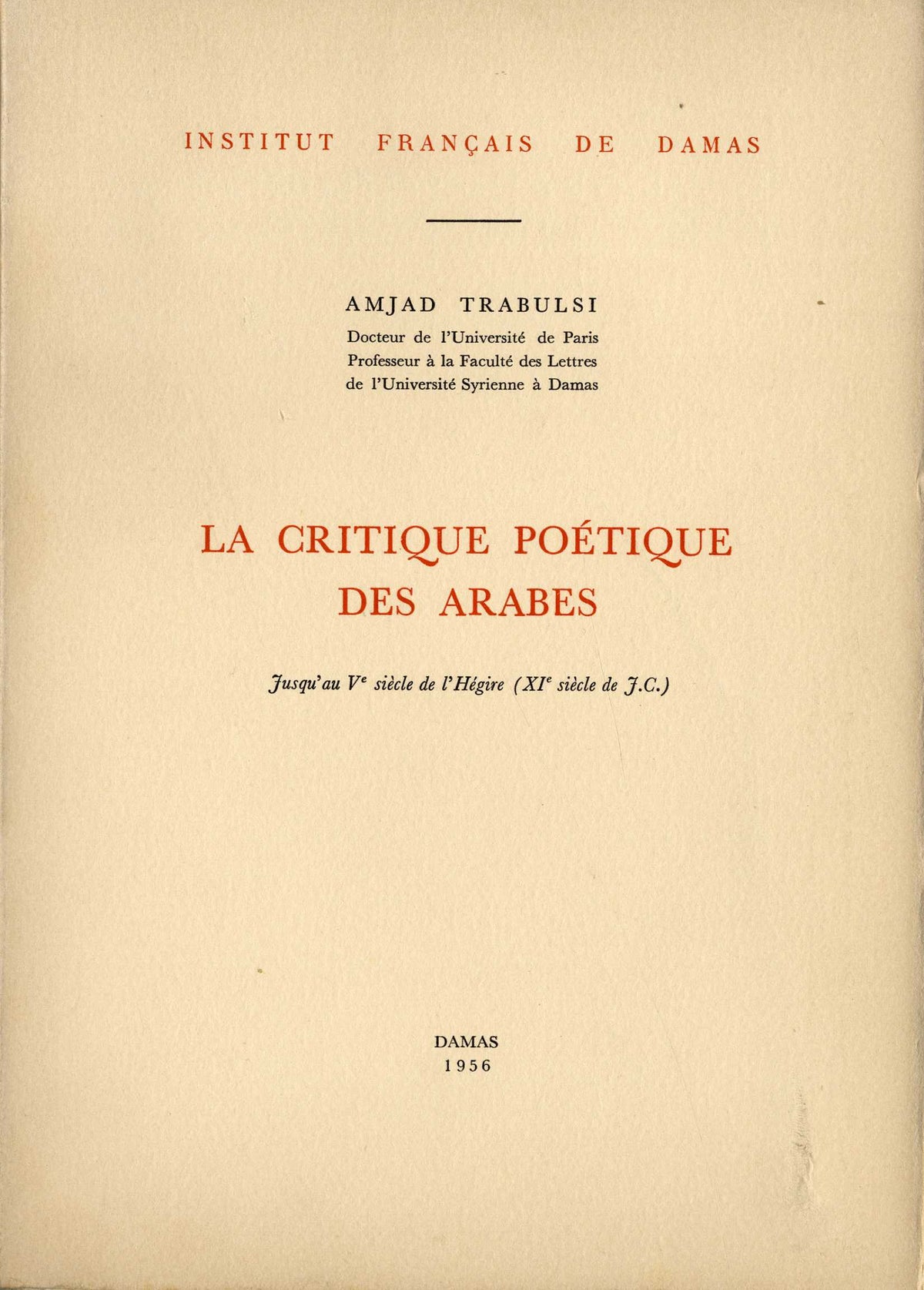 La Critique Poetique des Arabes. Jusqu’au Ve Siecle De l’Hegire (XIe Siecle De J.C.)