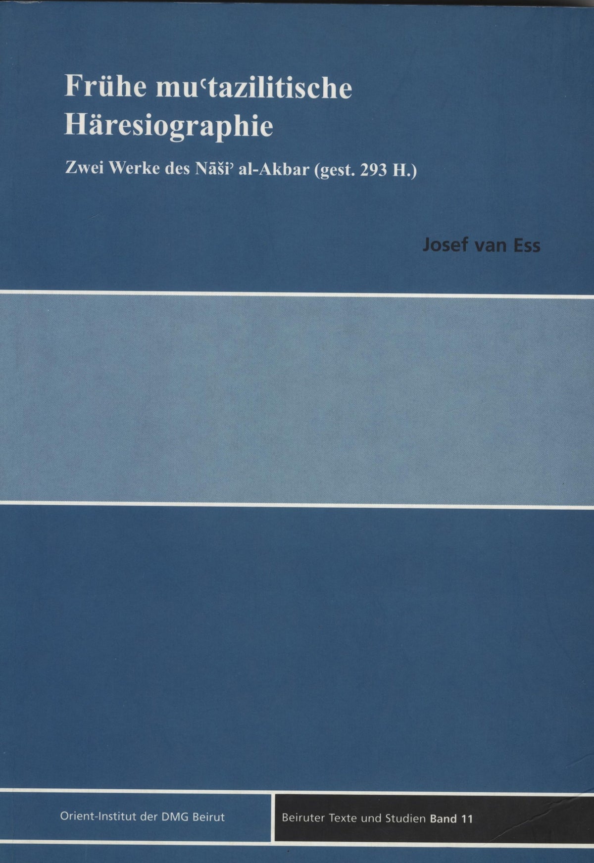 Frühe Mu’tazilitische Håresiographie. Zwei Werke Des Nasi’ Al-Akbar ( Gest. 293 H.)