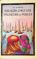 Escales Chez les Pécheurs de Perles.  Arabie-Zanzibar-Maldives-Ceylan.