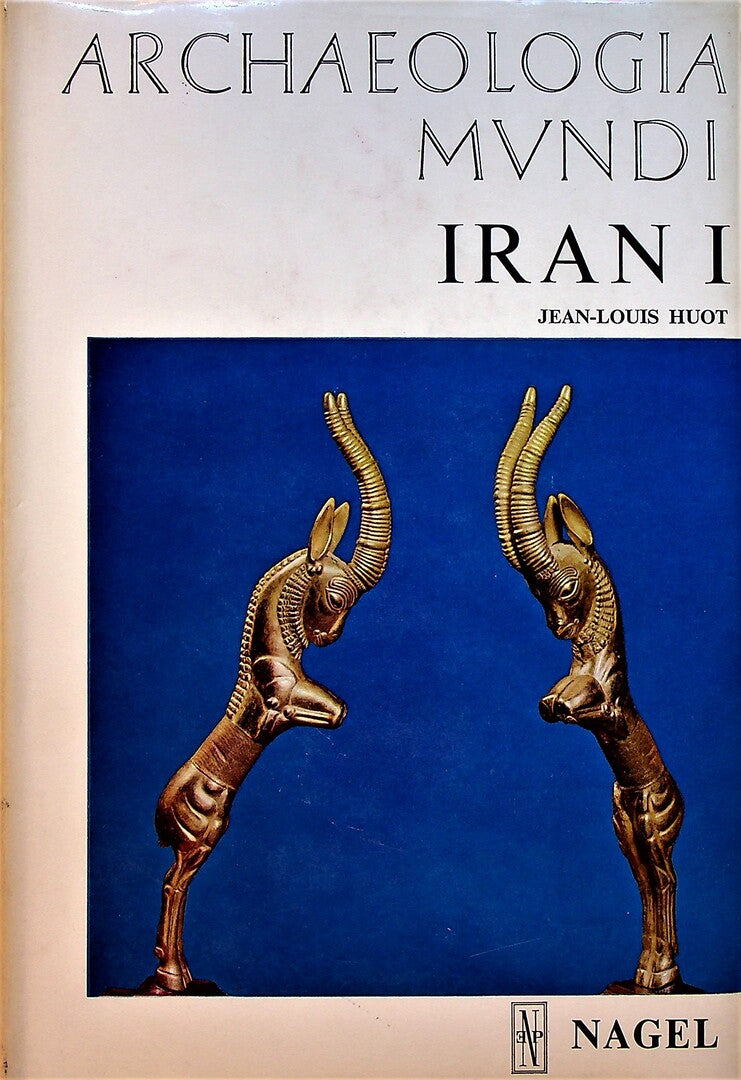 Archaeologia Mundi. Iran I. Des origines aux Achéménides.