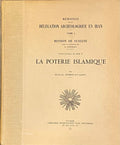 La Poterie Islamique. Memoires de la Delegation Archeologique en Iran. Tome L. Mission de Susiane, sous la direction de R. Ghirshman.  Ville Royale de Suse IV.