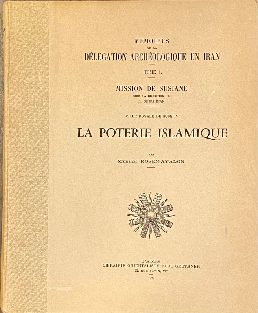 La Poterie Islamique. Memoires de la Delegation Archeologique en Iran. Tome L. Mission de Susiane, sous la direction de R. Ghirshman.  Ville Royale de Suse IV.