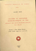 Culture et Education Arabo-Islamiques au Sam Pendant Les Trois Siécle de L’Islam. D’aprés Tarikh Madinat Dimasq d’Ibn Asakir ( 499/1105 - 571/1176).