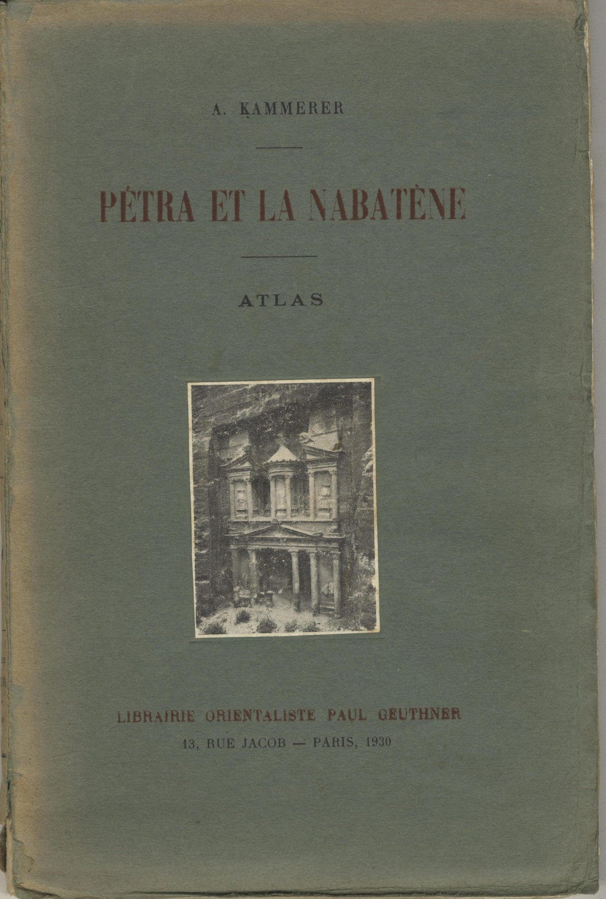 Petra et La Nabaténe. L’Arabie Petree et les Arabes du Nord dans leurs rapports avec la Syrie et la Palestine jusqu’a l’Islam. ATLAS ONLY.