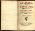 Religion ou Theologie des Turcs. Avec la Profession de Foi de Mahomet Fils de Pir Ali. THREE PARTS IN ONE VOLUME.