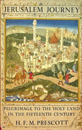 Jerusalem Journey. Pilgrimage to The Holy Land in The Fifteenth Century.