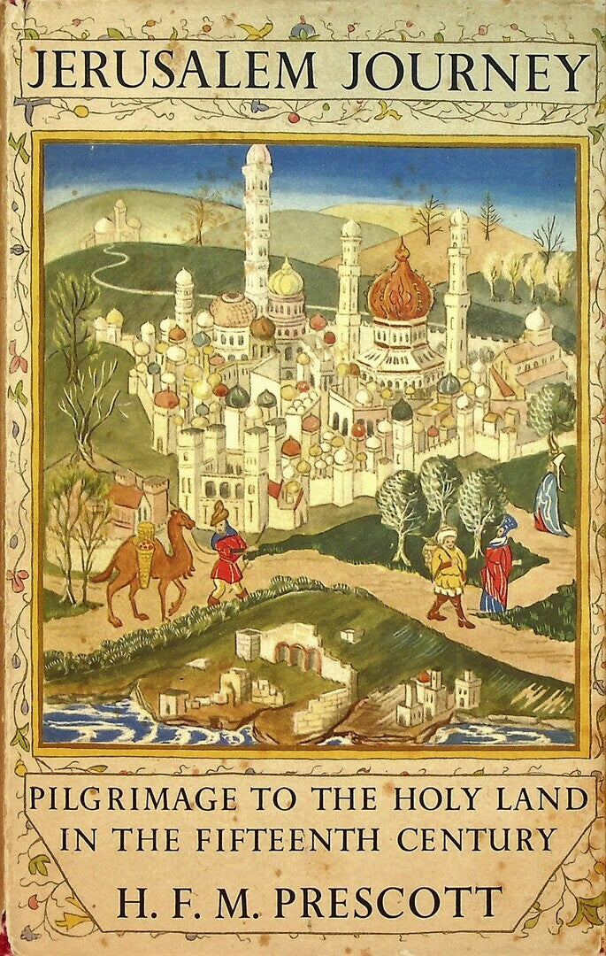 Jerusalem Journey. Pilgrimage to The Holy Land in The Fifteenth Century.