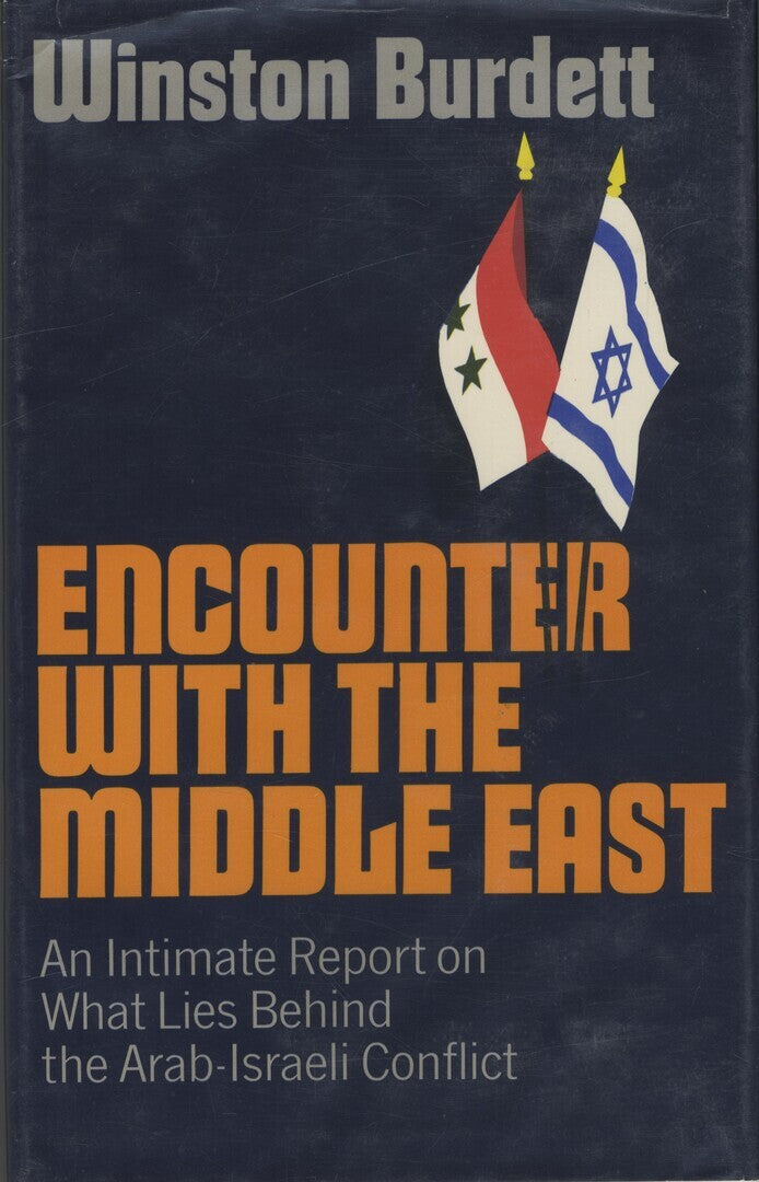 Encounter With The Middle East. An intimate report on what lies behind the Arab-Israeli conflict.