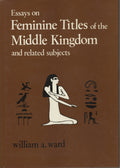 Essays on Feminine Titles of The Middle Kingdom and Related Subjects.