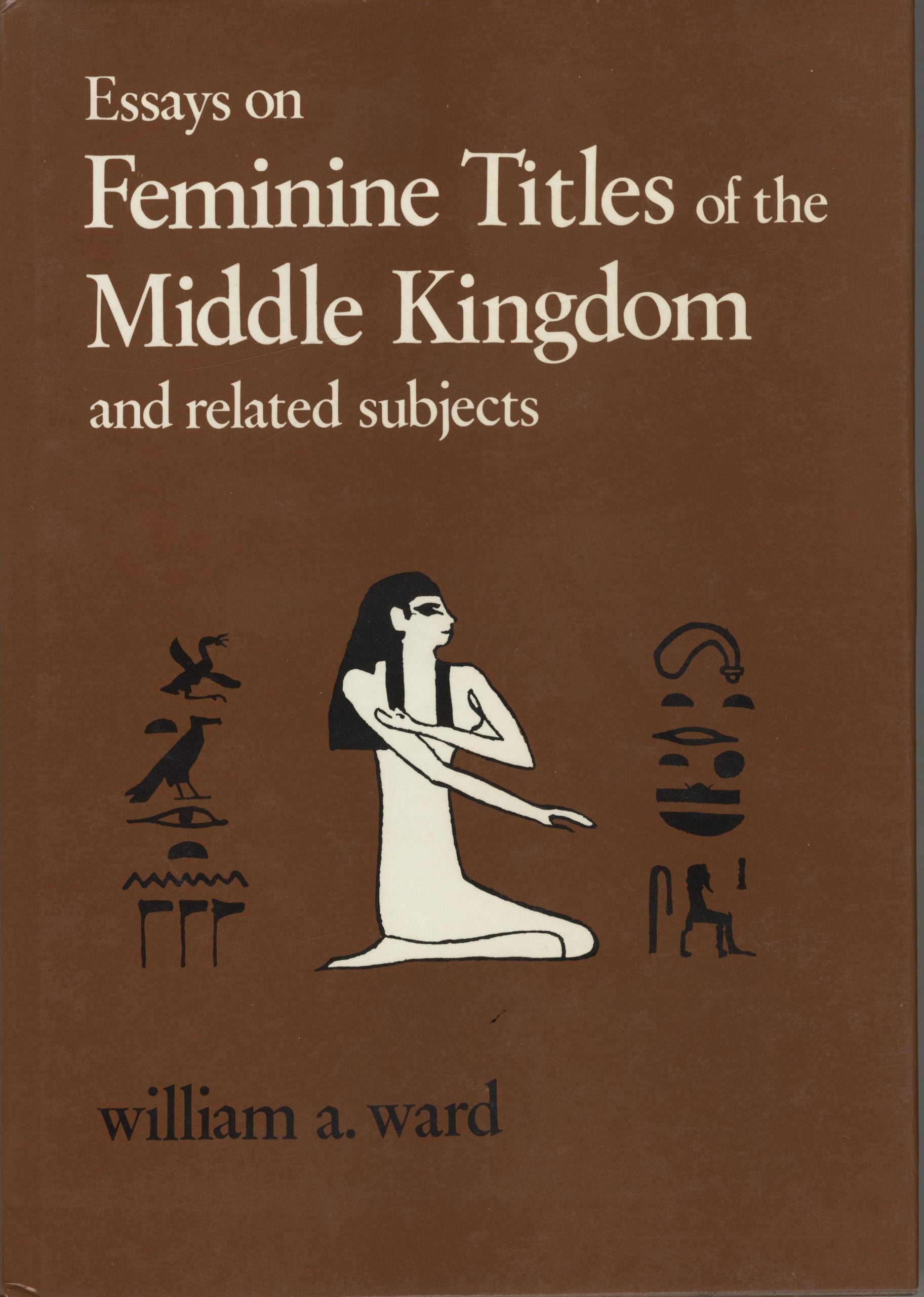 Essays on Feminine Titles of The Middle Kingdom and Related Subjects.