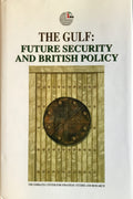 The Gulf: Future Security and British Policy.