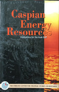 Caspian Energy Resources Implications for The Arab Gulf.