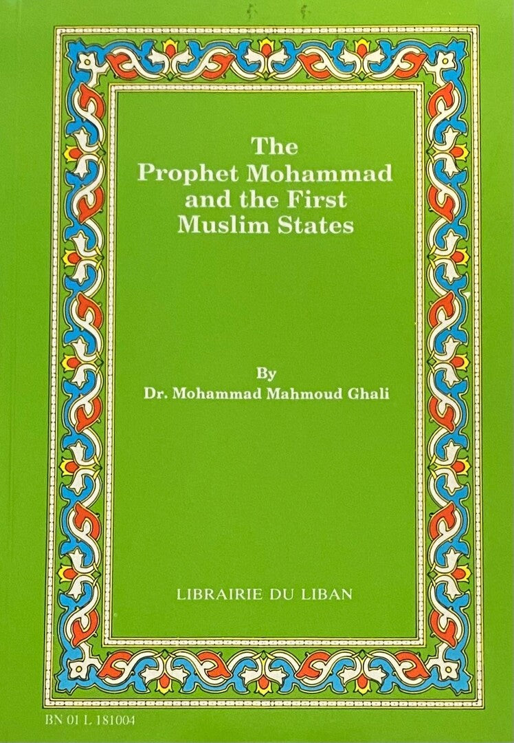 The Prophet Mohammad and The First Muslim States.