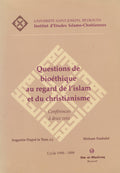 Questions de Bioéthique au Regard de L’Islam et du Christianisme. Conférences a Deux Voix.