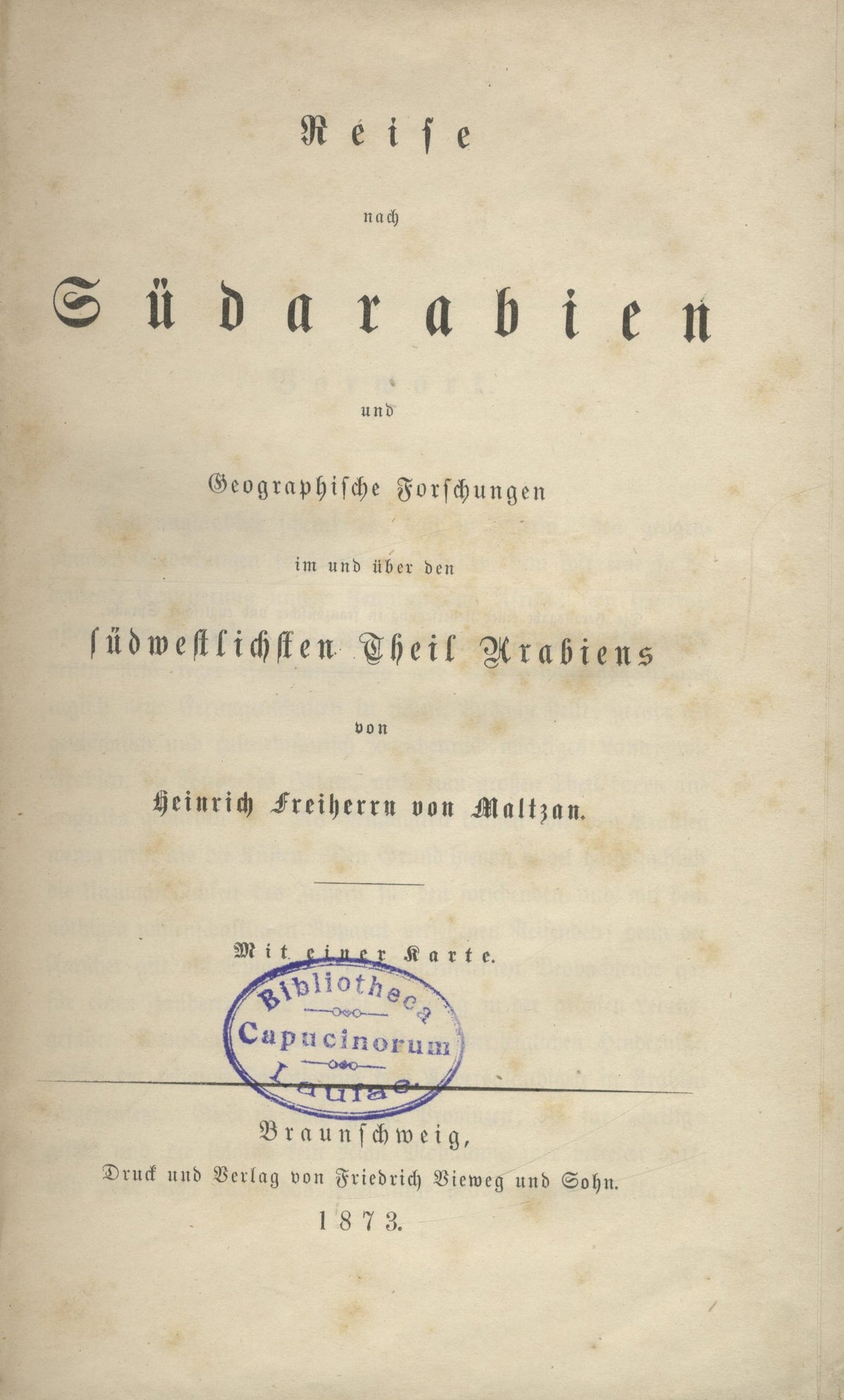Reise Nach Südarabien und Geographische Forschungen im und über den Südwestlichsten Theil Arabians. TWO VOLUMES IN ONE.