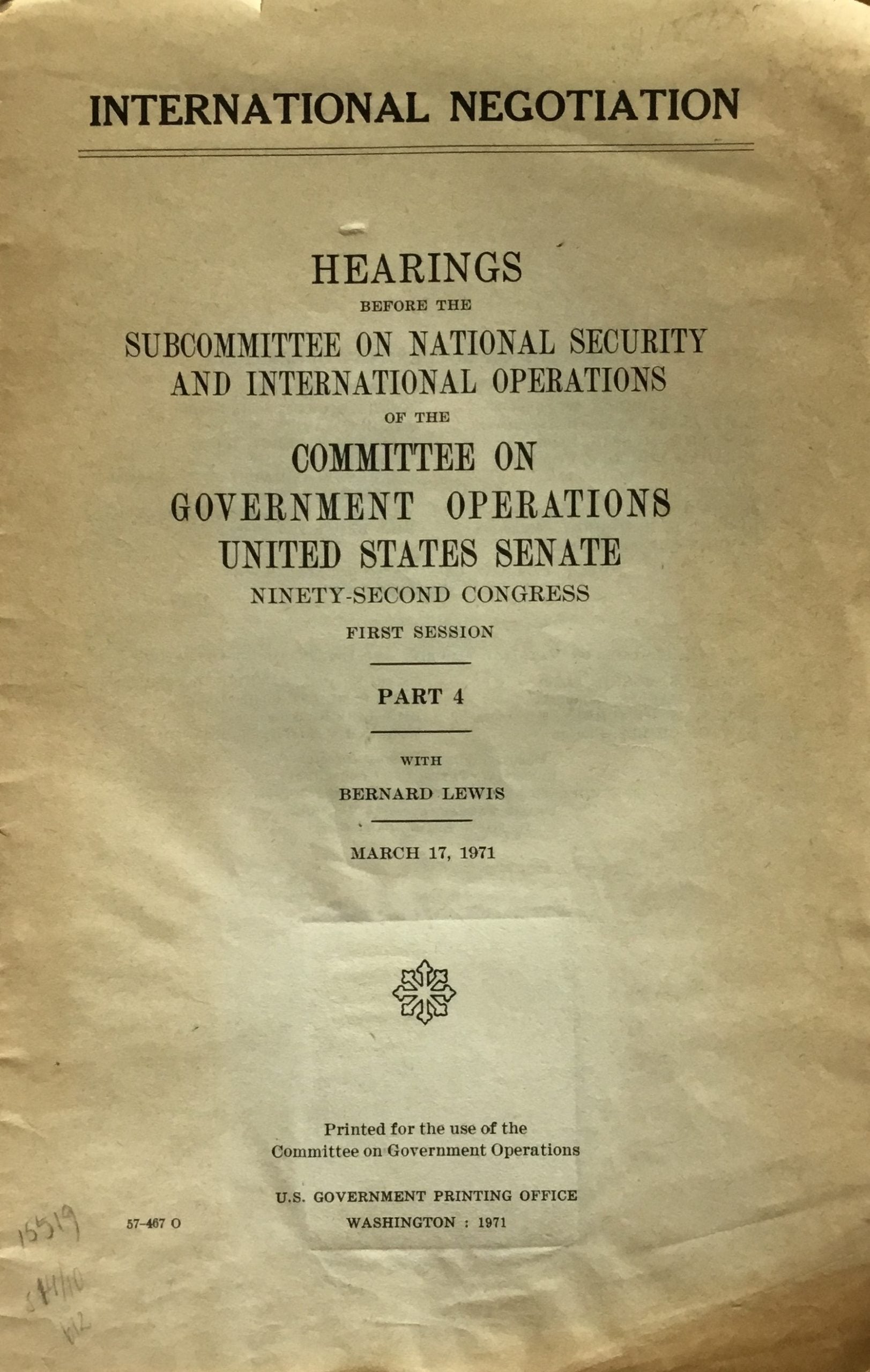 International Negotiation. Hearings before The Subcommittee on National Security and International Operations of The Committee on Government Operations United Sates Senate, Ninety-Second Congress, First Session, Part 4.
