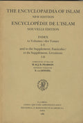 The Encyclopaedia of Islam. New Edition / Encyclopedie de L’Islam Nouvelle Edition. Index to Volumes I-V and to The Supplement, Fascicules 1-6.