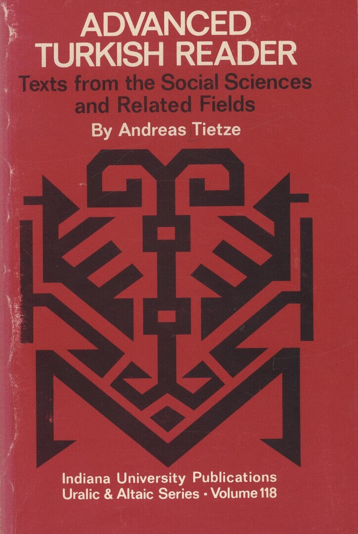 Advanced Turkish Reader. Texts from The Social Sciences and Related Fields.