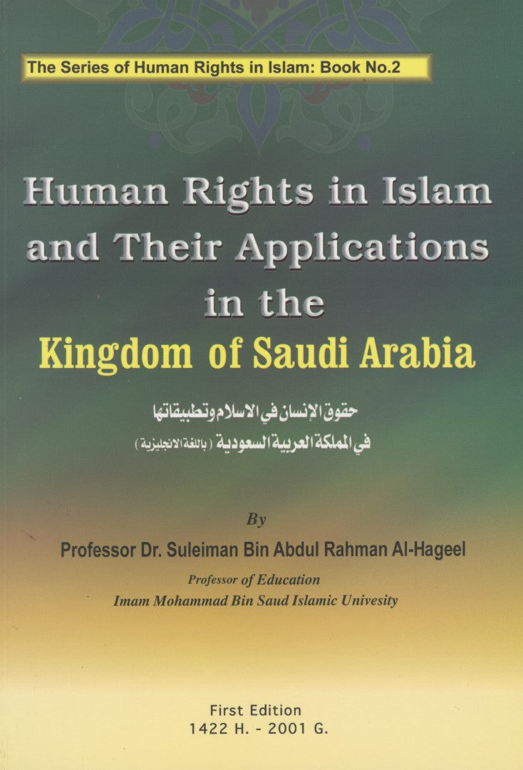 Human Rights in Islam and Their Applications in The Kingdom of Saudi Arabia.