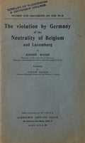 The Violation by Germany of The Neutrality of Belgium and Luxembourg.