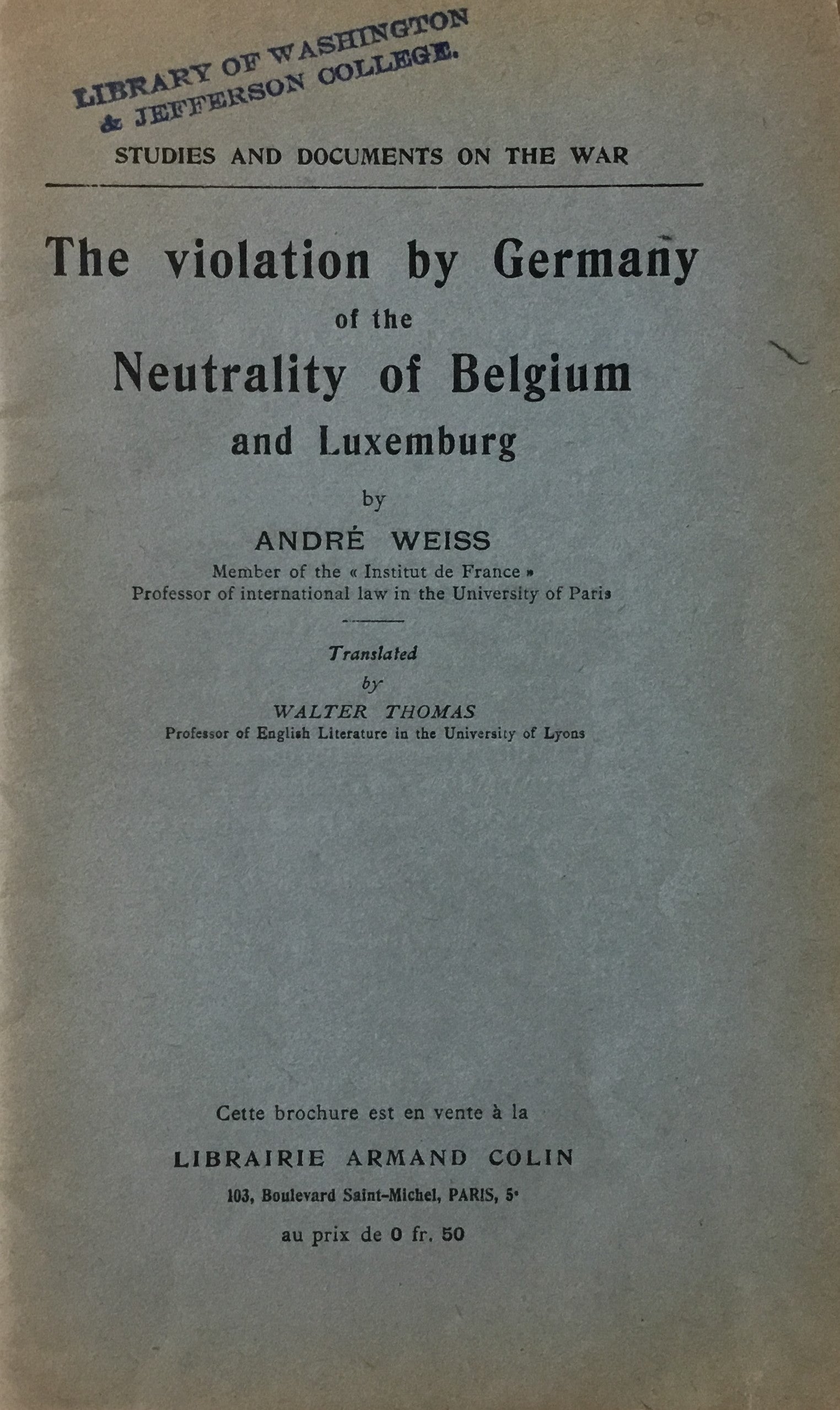 The Violation by Germany of The Neutrality of Belgium and Luxembourg.