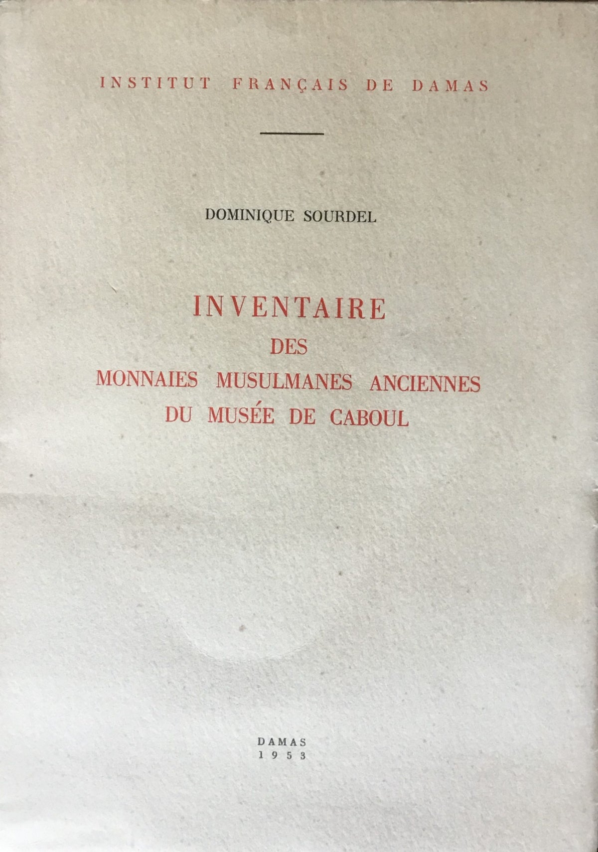 Inventaire des Monnaies Musulmanes Anciennes du Musée de Caboul.