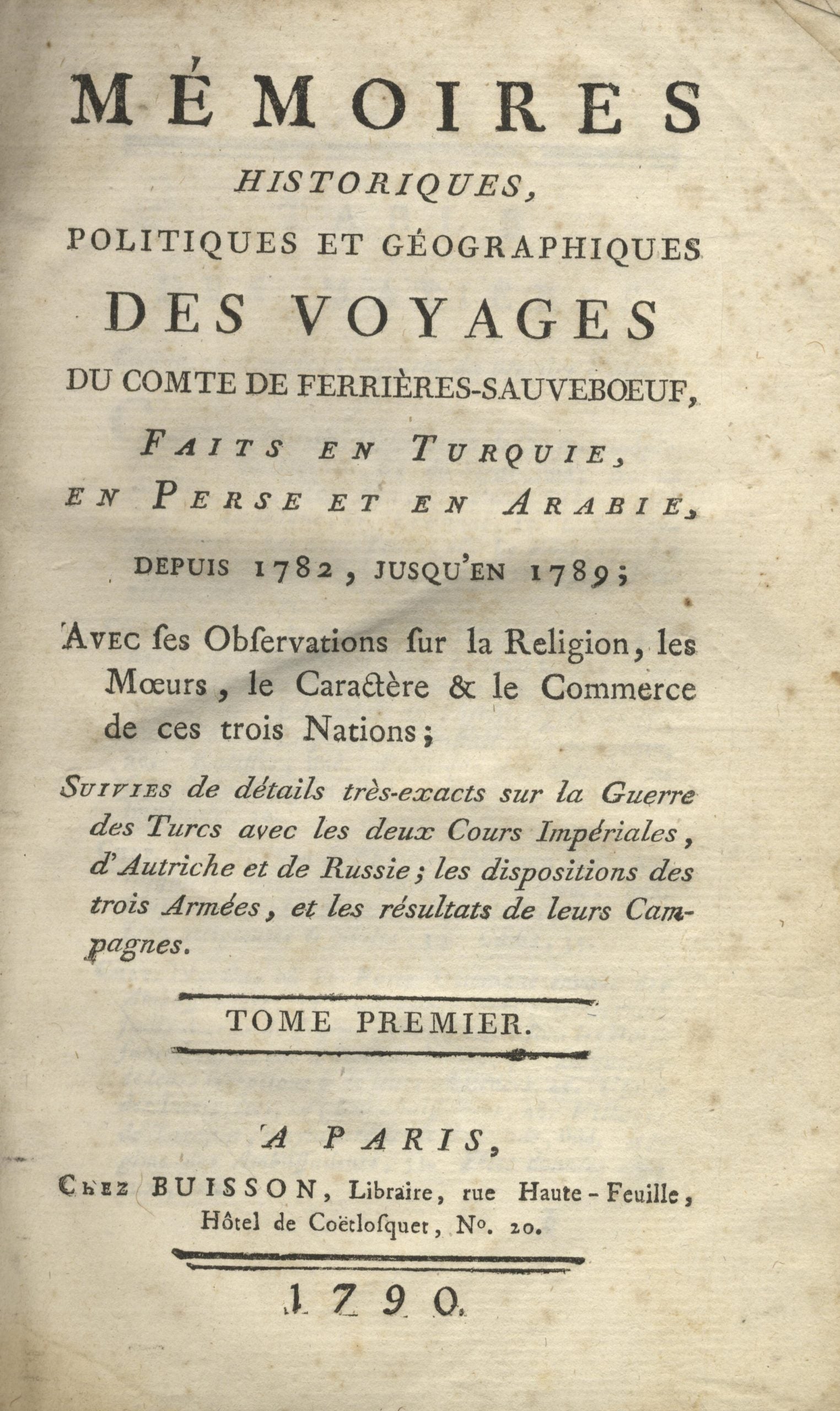 Memoires Historiques, Politiques et Geographiques des Voyages faits en Turquie, en Perse et en Arabie, depuis 1782 jusqu’en 1789, avec observations sur la religion, les moeurs, le Caractere & le commerce de ces trois Nations.  TWO VOLUMES IN ONE.