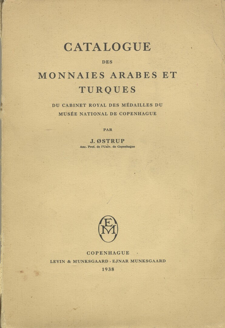 Catalogue des Monnaies Arabes et Turques. Du Cabinet Royal des Médailles du Musée National de Copenhague.