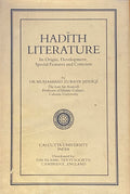 Hadith Literature. Its origin, development, special features and criticism.