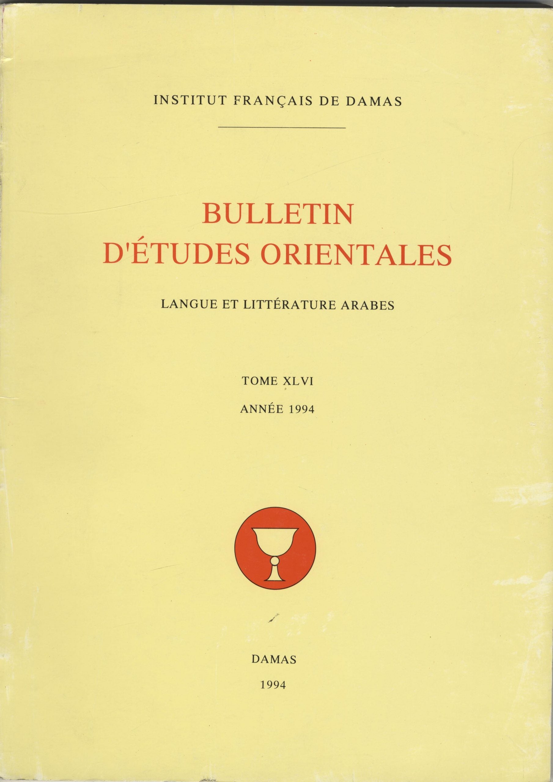 Bulletin d’Études Orientales Tome XLVI, Année 1994. Langue et Litterature Arabes.